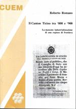 Il Canton Ticino tra '800 e '900. La mancata industrializzazione di una regione di frontiera