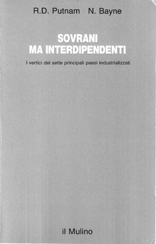 Sovrani ma interdipendenti. I vertici dei sette principali paesi industrializzati - Robert D. Putnam - copertina