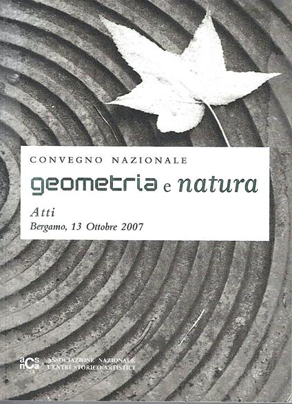 Geometria e natura. Atti del Convegno Nazionale - Bergamo, 13 Ottobre 2007 - copertina