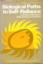 Biological Paths to Self-reliance: Guide to Biological Solar Energy