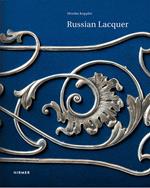 Russian Lacquer: The Collection of the Museum fur Lackkunst: The Museum of Lacquer Art Collection