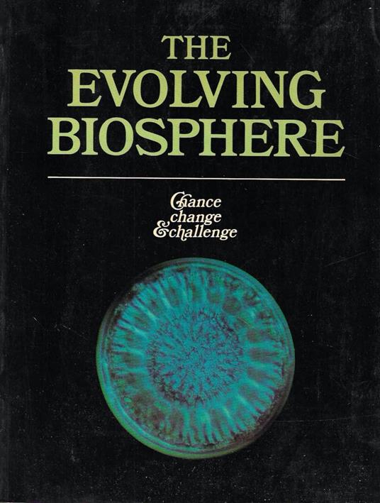 The Evolving Biosphere: Chance, Change & Challenge - copertina