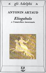 Eliogabalo o l'anarchico incoronato