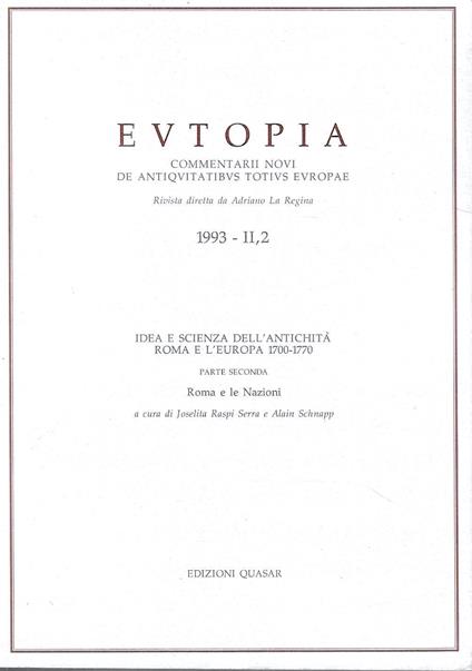 Idea e scienza dell'antichità. Roma e l'Europa 1700-1770. Parte seconda: Roma e le Nazioni. (Rivista "Eutopia" - 1993-II,2) - copertina