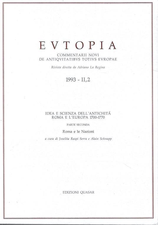 Idea e scienza dell'antichità. Roma e l'Europa 1700-1770. Parte seconda: Roma e le Nazioni. (Rivista "Eutopia" - 1993-II,2) - copertina