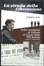 La strada della Liberazione. Dalla scoperta di Calvino al fronte della VIII Armata