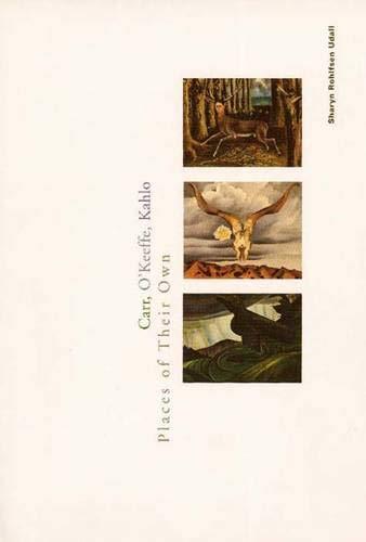 Carr, òKeeffe, Kahlo: Places of Their Own - copertina