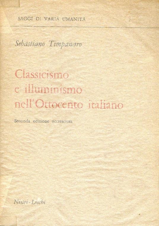 Classicismo e illuminismo nell'Ottocento italiano - Sebastiano Timpanaro - copertina