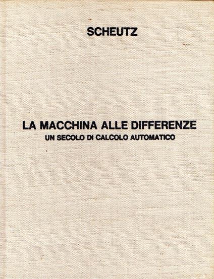 La macchina alle differenze. Un secolo di calcolo automatico - copertina