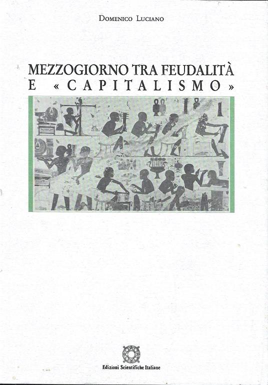 Mezzogiorno tra feudalità e "capitalismo" - Domenico Luciano - copertina
