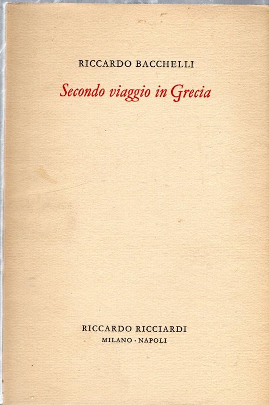 Secondo viaggio in Grecia - Riccardo Bacchelli - copertina