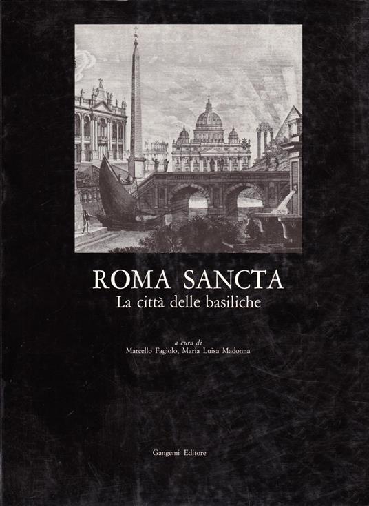 Roma sancta. La città delle basiliche. L'arte degli anni santi, il significato del giubileo - Marcello Fagiolo - copertina