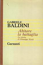 Abitare la battaglia : La storia di Giuseppe Verdi
