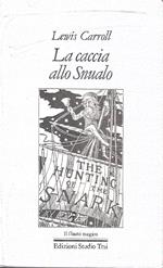 La caccia allo Snualo. Testo inglese a fronte