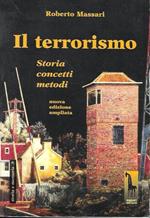 Il terrorismo. Storia, concetti, metodi