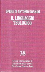Il linguaggio teologico, Vol. I (Opere di Antonio Rosmini, n.38)