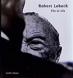 Robert Lebeck: Vis-A-Vis