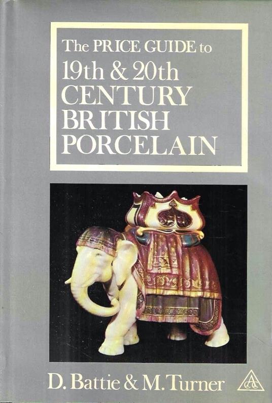 The Price Guide to 19th & 20th Century British Porcelain - copertina