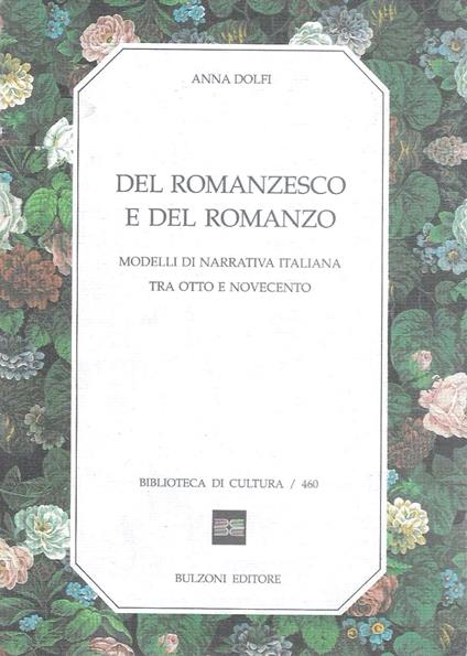 Del romanzesco e del romanzo : modelli di narrativa italiana tra Otto e Novecento - Anna Dolfi - copertina