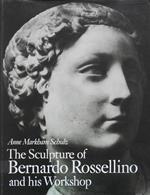 The Sculpture of Bernardo Rossellino and His Workshop