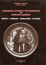 L' L' Archivio Storico Fotografico di Stefano Bardini : Dipinti - Disegni - Miniature - Stampe