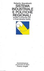 Sistema industriale e politiche regionali. Analisi e proposte per il Friuli-Venezia Giulia