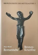 Romanische Bronzekruzifixe (Bronzegeräte des Mittelalters)