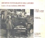 Archivio fotografico del lavoro. Lecco e il suo territorio (1900-1985)