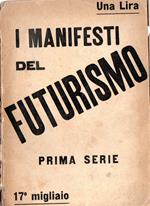 I manifesti del futurismo (Prima serie : 17 migliaio)