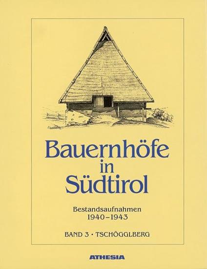 Bauernhöfe in Südtirol. Bestandaufnahmen 1940-1943. Ediz. illustrata. Tschögglberg (Vol. 3) - Helmut Stampfer - copertina