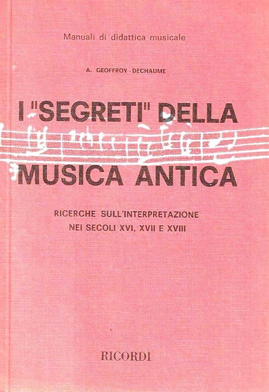 I "segreti" della musica antica. Ricerche sull'interpretazione nei secoli XVI, XVII e XVIII - copertina