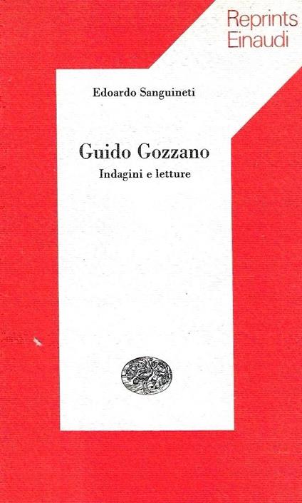 Guido Gozzano. Indagini e letture - Edoardo Sanguineti - copertina