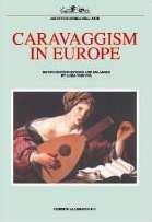 Caravaggism in Europe. Ediz. illustrata (3 vol. in cofanetto)