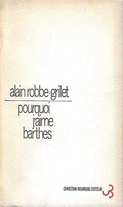 Pourquoi j'aime Barthes - Alain Robbe-Grillet - copertina