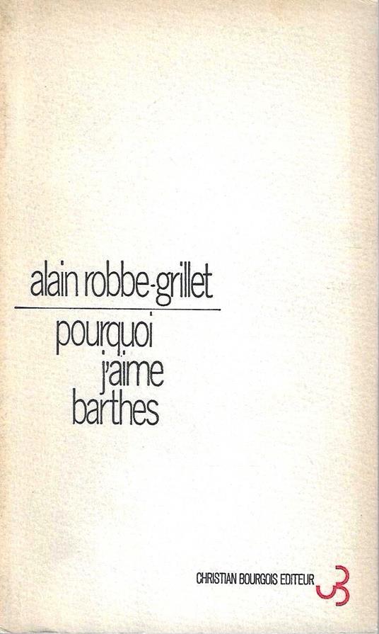 Pourquoi j'aime Barthes - Alain Robbe-Grillet - copertina