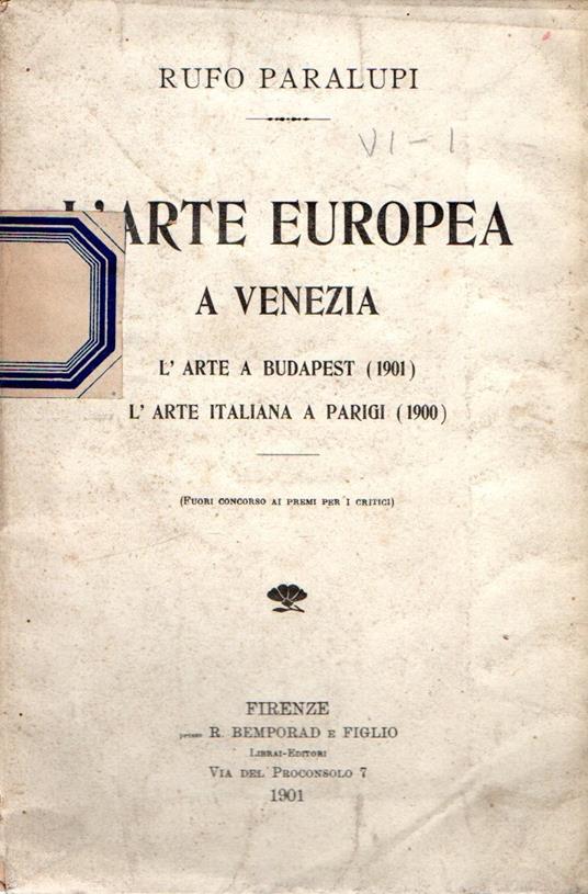 Autografato! L'arte Europea a Venezia - L'arte a Budapest (1901) - L'arte italiana a Parigi (1900) - copertina