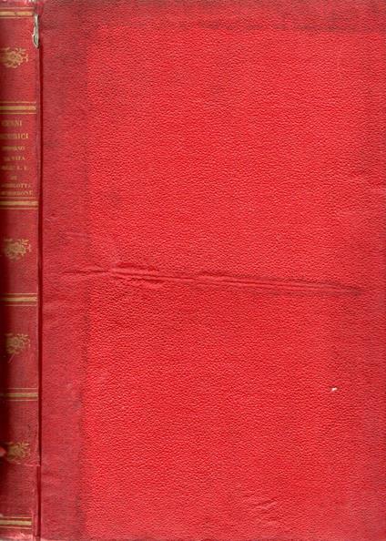 Cenni storici intorno la vita dell'A.R. di Luigia Carlotta di Borbone Infante di Spagna, Duchessa di Sassonia - Giovanni Vimercati - copertina