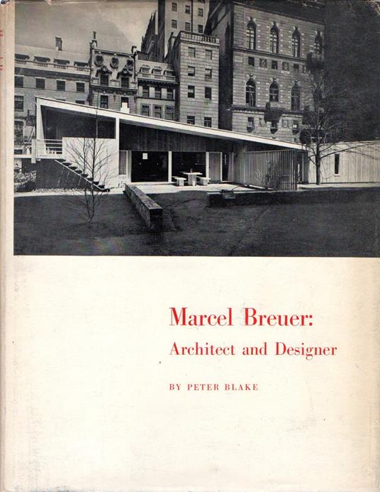 Marcel Breuer : Architect and Designer - Peter Blake - copertina