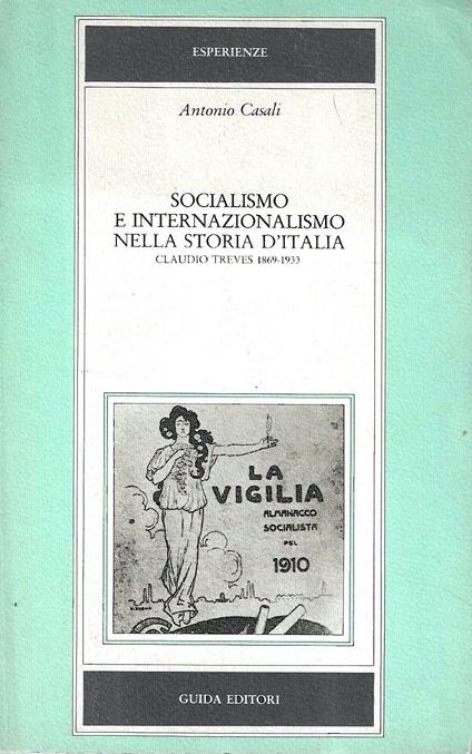 Socialismo e internazionalismo nella storia d'Italia. Claudio Treves (1869-1933) - Antonio Casali - copertina