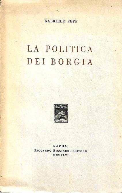 La politica dei Borgia - Gabriele Pepe - copertina