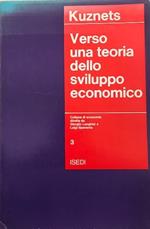 Verso una teoria dello sviluppo economico. Riflessioni sullo sviluppo economico delle nazioni moderne