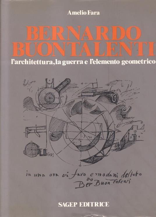 Bernardo Buontalenti. L'architettura, la guerra e l'elemento geometrico - Amelio Fara - copertina