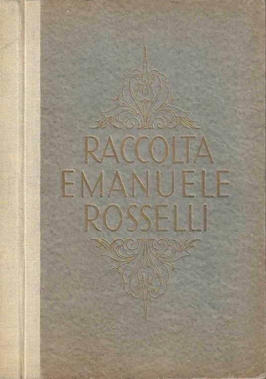 Raccolta Emanuele Rosselli di Viareggio. Galleria Pesaro, Milano - copertina