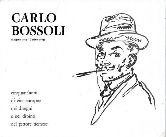 Cinquant'anni di vita europea nei disegni e nei dipinti di Carlo Bossoli - copertina