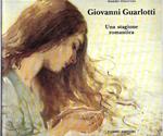 Giovanni Guarlotti. Una stagione romantica