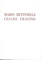 Mostra personale dei pittori Mario Bettinelli e Cesare Fratino. Galleria Pesaro - Milano, aprile/maggio 1930