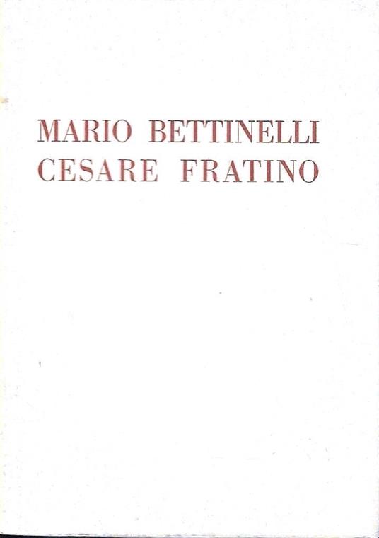 Mostra personale dei pittori Mario Bettinelli e Cesare Fratino. Galleria Pesaro - Milano, aprile/maggio 1930 - copertina