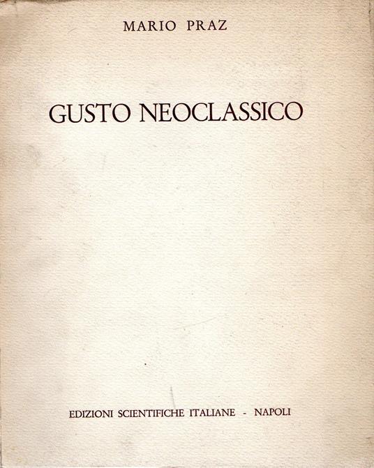 Gusto neoclassico - Mario Praz - copertina