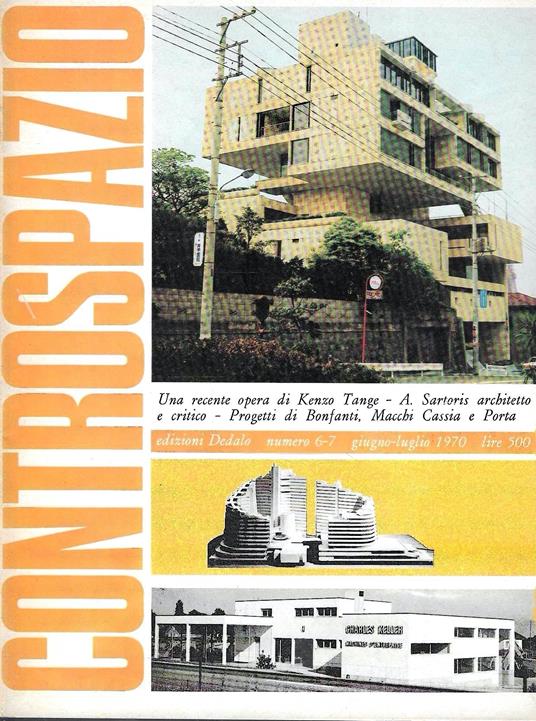 Una recente opera di Kenzo Tange - A. Sartoris architetto e critico - Progetti di Bonfanti, Macchi Cassia e Porta( Controspazio. Mensile di architettura e urbanistica, Anno II n. 6-7, giugno-luglio 1970 ) - copertina