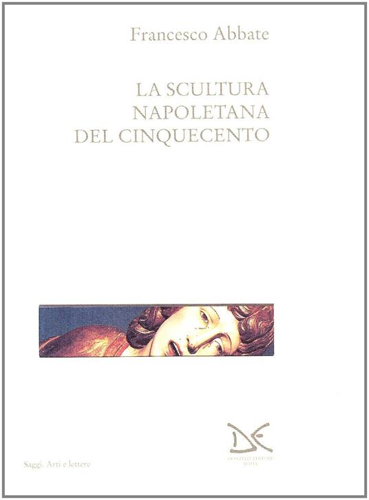 La scultura napoletana del Cinquecento - Francesco Abbate - copertina